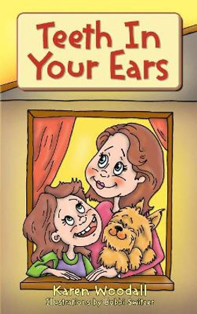 Teeth In Your Ears by Karen Woodall
