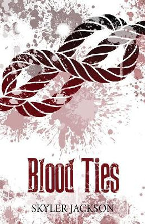 Blood Ties Skyler Jackson 9781977202871