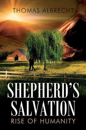 Shepherd's Salvation: Rise of Humanity Thomas Albrecht 9781977205834