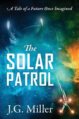 The Solar Patrol by J G Miller