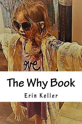 The Why Book by Erin M Keller