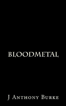 BloodMetal J Anthony Burke 9781978485495