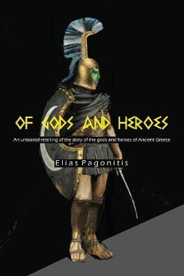 Of Gods and Heroes by Elias Pagonitis