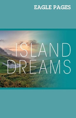 Island Dreams by Eagle Pages