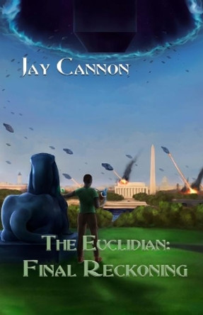 The Euclidian: Final Reckoning Jay Cannon 9781985209114
