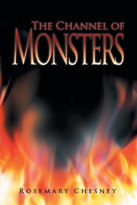The Channel of Monsters Rosemary Chesney 9781984515308