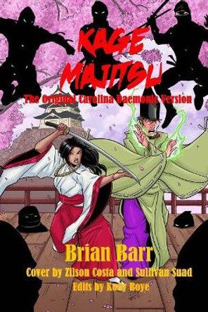 Kage Majitsu: The Original Carolina Daemonic Version Brian Barr 9781979049641