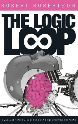 The Logic Loop by Robert Robertson
