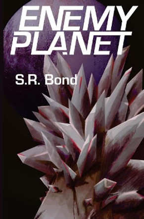 Enemy Planet by S R Bond