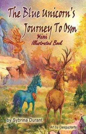 The Blue Unicorn's Journey To Osm Mini Illustrated Book by Kimberly Avery