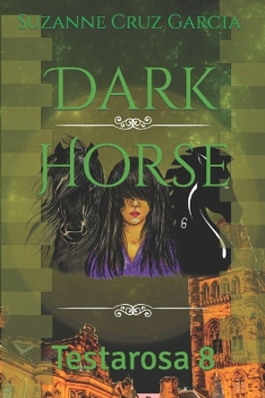 Dark Horse: Testarosa 8 Suzanne Cruz Garcia 9781980449478