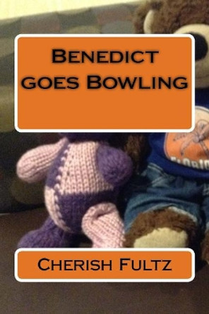 Benedict goes Bowling Cherish Fultz 9781979134255