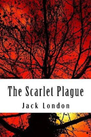 The Scarlet Plague Jack London 9781984064219