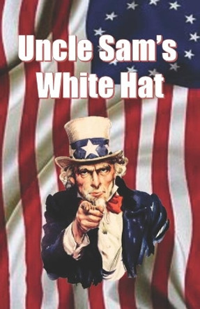 Uncle Sam's White Hat Steve Stranghoener 9781979199742