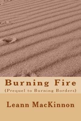 Burning Fire by Leann MacKinnon