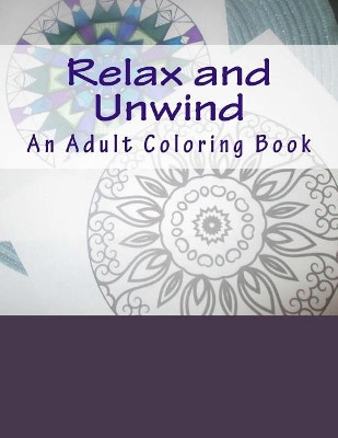 Relax and Unwind by M MacDowell