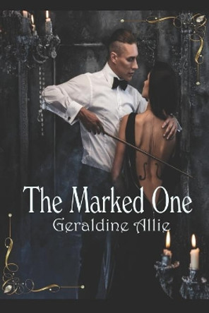 The Marked One Geraldine Allie 9781980885597