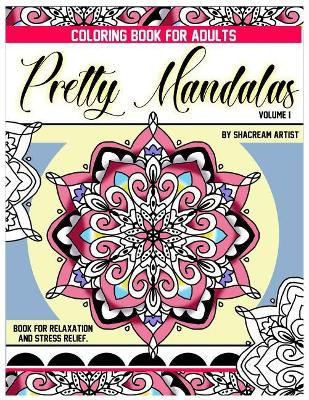 Pretty Mandalas by Shana Dorsey