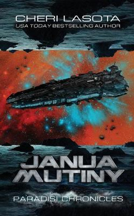 Janua Mutiny: A Paradisi Chronicles Novella Cheri Lasota 9781980988809