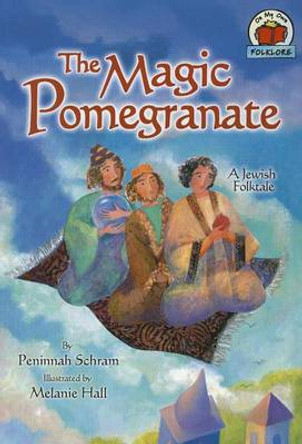 The Magic Pomegranate Peninnah Schram 9780822567462