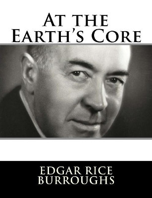 At the Earth's Core Edgar Rice Burroughs 9781982085636