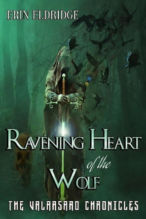 Ravening Heart of the Wolf Erin Eldridge 9781984251268