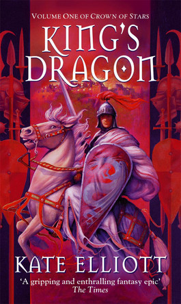 King's Dragon Kate Elliott 9781857236095