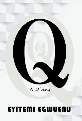 Q: A Diary Eyitemi Egwuenu 9781982203078