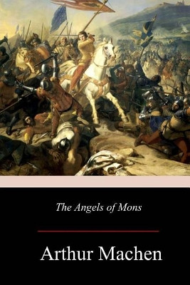 The Angels of Mons Arthur Machen 9781981118335