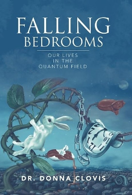 Falling Bedrooms: Our Lives in the Quantum Field Clovis 9781982233006