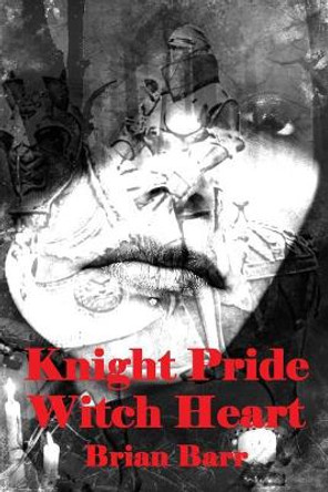 Knight Pride, Witch Heart Kody Boye 9781986040280