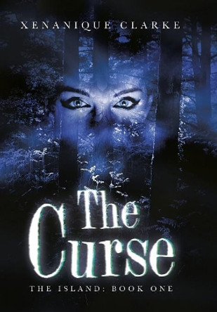 The Curse: The Island: Book One Xenanique Clarke 9781984518859