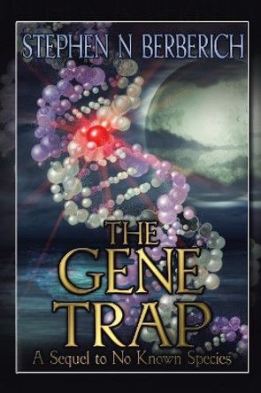 The Gene Trap Stephen Berberich 9781984522368