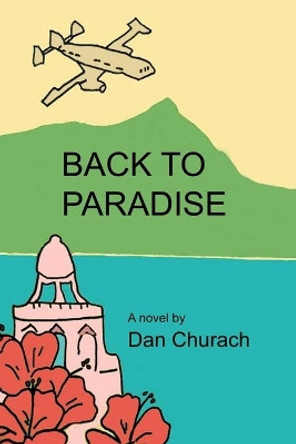 Back to Paradise Dan Churach 9781983050572