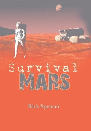 Survival Mars Rick Spencer 9781984526175