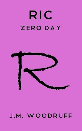 Zero Day Jonathan Michael Woodruff 9781977878236