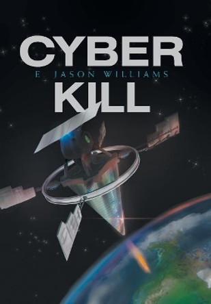 Cyber Kill E Jason Williams 9781984536242