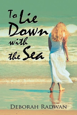 To Lie Down with the Sea Deborah Radwan 9781984548276