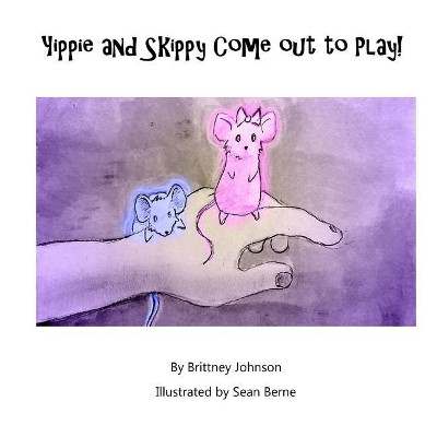 Yippie and Skippy Come out to Play by Sean Berne