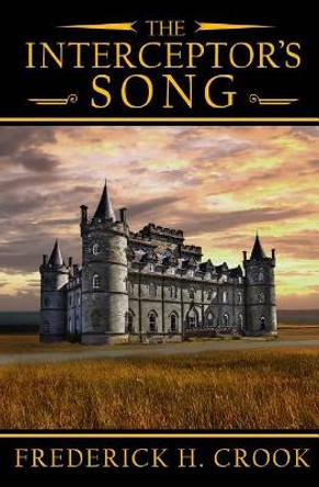 The Interceptor's Song by Frederick H Crook