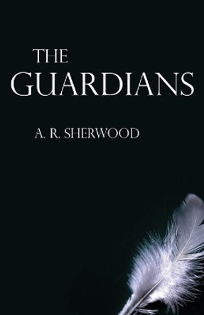 The Guardians A R Sherwood 9781983389597