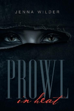 Prowl: In Heat Jenna Wilder 9781984566287