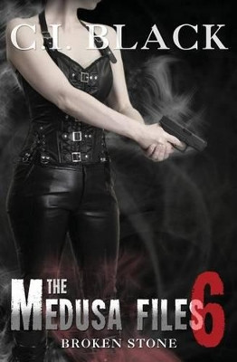 The Medusa Files, Case 6 by C I Black