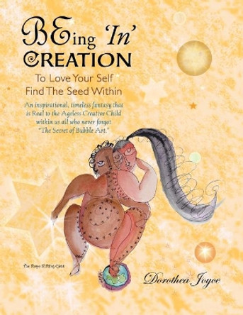 BEing 'In' Creation Dorothea Joyce 9781986519991