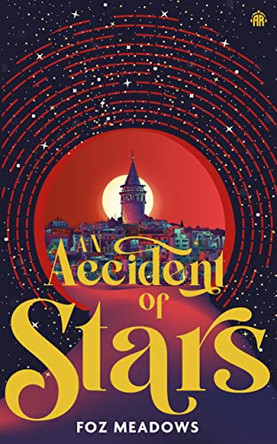 An Accident of Stars: Book I in The Manifold Worlds Series Foz Meadows 9780857669957