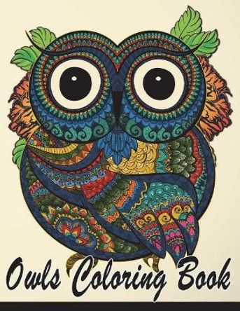 Owls Coloring Book: Owls Doodle Detail Animals Coloring Book Teenagers & Seniors, Tweens, Older Kids, Boys, Girls And Adults Antistress Coloring Gift Copter Publishing 9781983493126