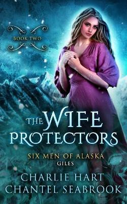 The Wife Protectors by Chantel Seabrook