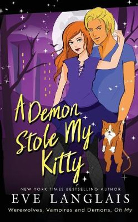 A Demon Stole My Kitty Eve Langlais (RWA. SFWA) 9781988328812