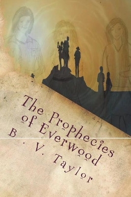 The Prophecies of Everwood B V Taylor 9781986424912