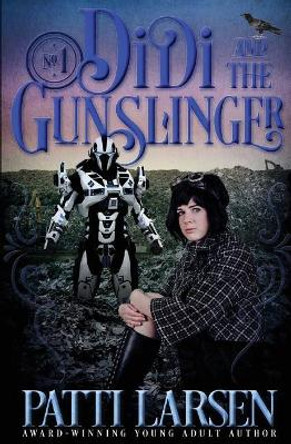 Didi and the Gunslinger Patti Larsen 9781988700366